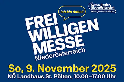 Plakat zur „Freiwilligenmesse Niederösterreich“ am Sonntag, 9. November 2025 im NÖ Landhaus St. Pölten von 10:00 bis 17:00 Uhr. Oben rechts das Logo von „Kultur. Region. Niederösterreich“ mit dem Slogan „Kultur gemeinsam leben“. In einer gelben Sprechblase steht „Ich bin dabei!“. Der Hintergrund ist dunkelblau mit weißer und gelber Schrift.